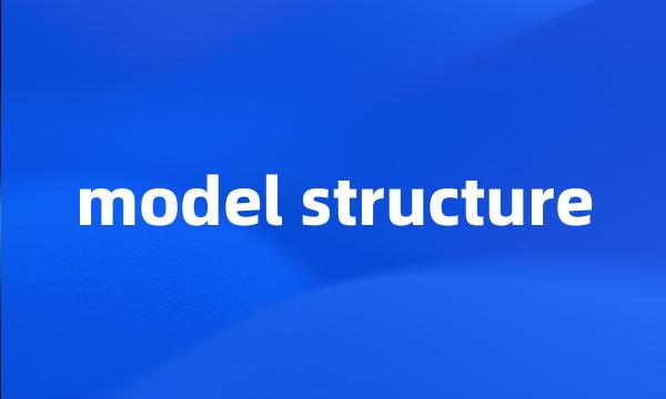 model structure