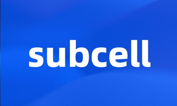 subcell