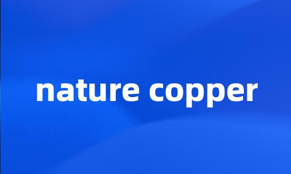 nature copper