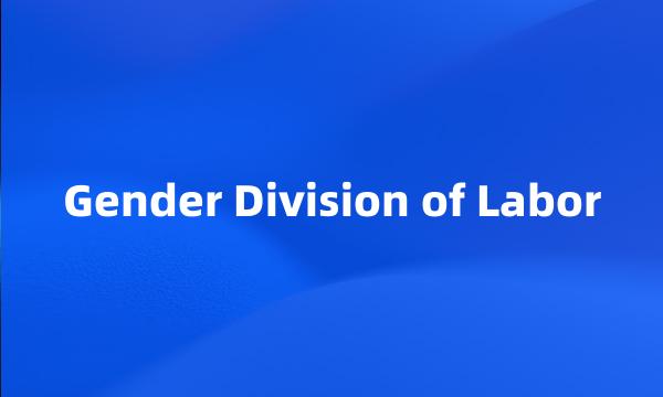 Gender Division of Labor