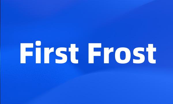 First Frost