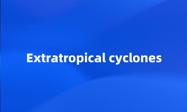 Extratropical cyclones