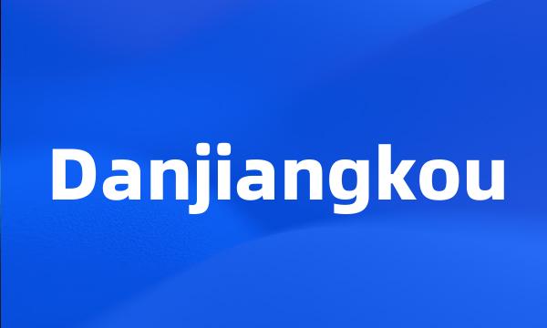 Danjiangkou