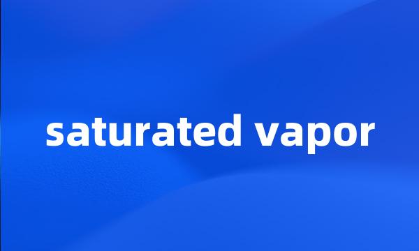 saturated vapor