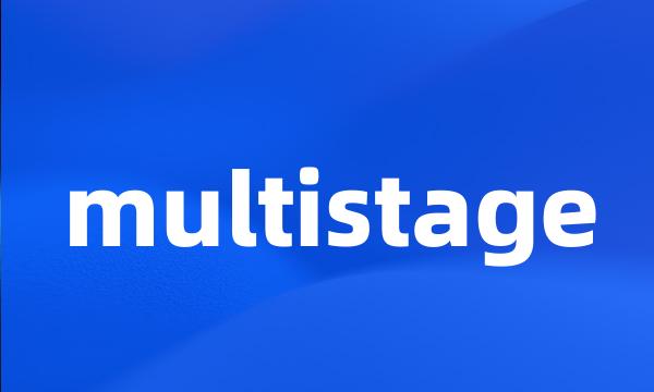 multistage