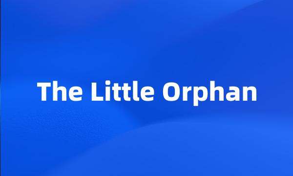 The Little Orphan