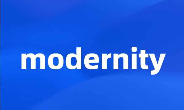 modernity