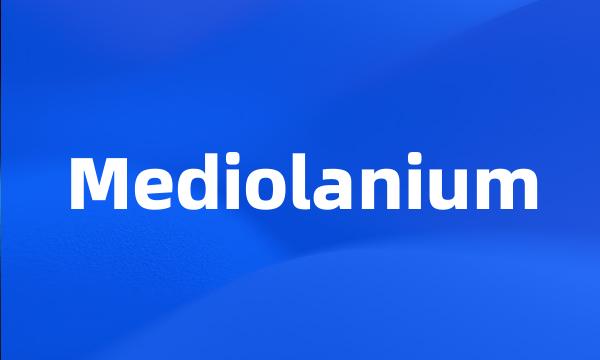 Mediolanium