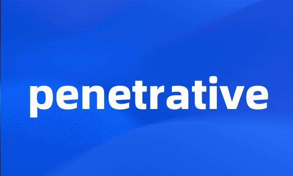 penetrative