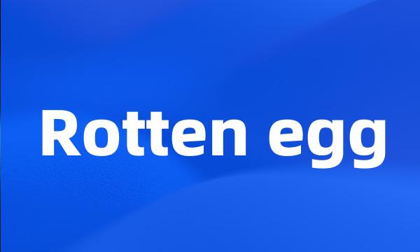 Rotten egg