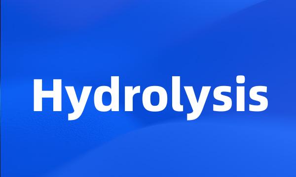 Hydrolysis