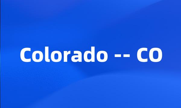 Colorado -- CO