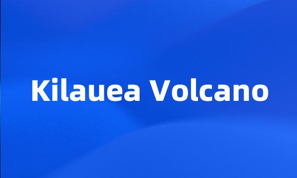 Kilauea Volcano