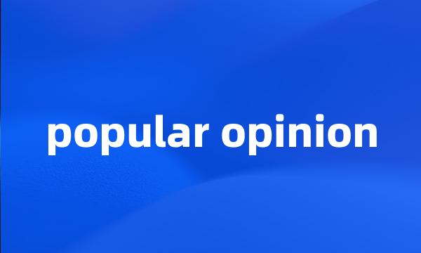 popular opinion