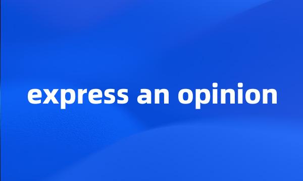 express an opinion