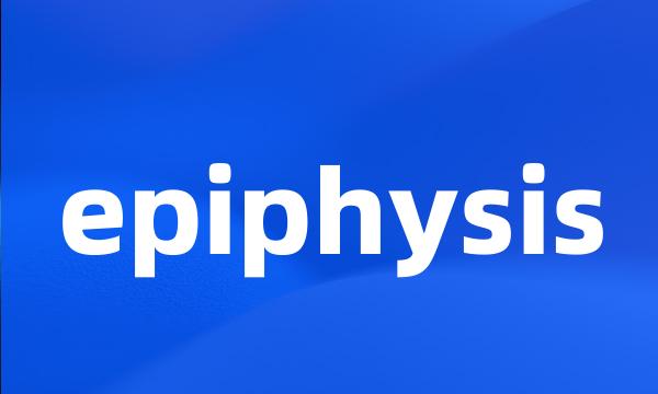 epiphysis