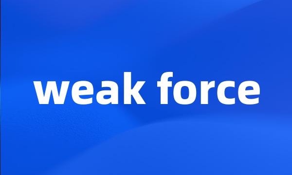 weak force