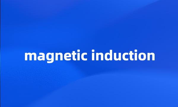 magnetic induction