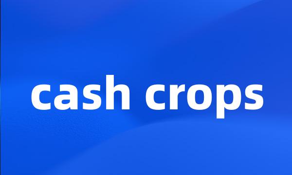 cash crops