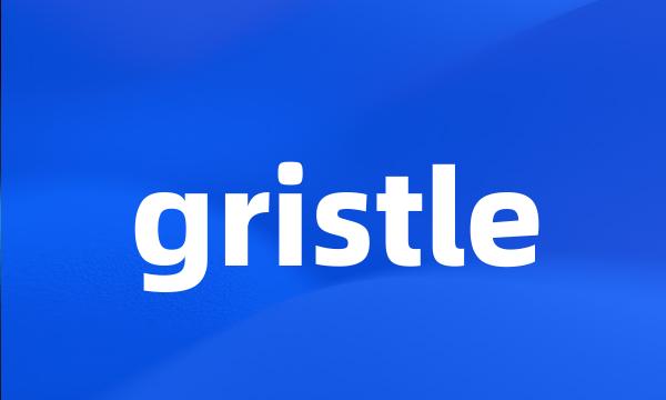 gristle