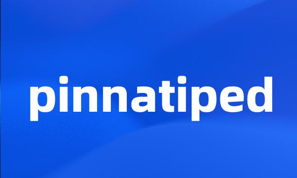 pinnatiped