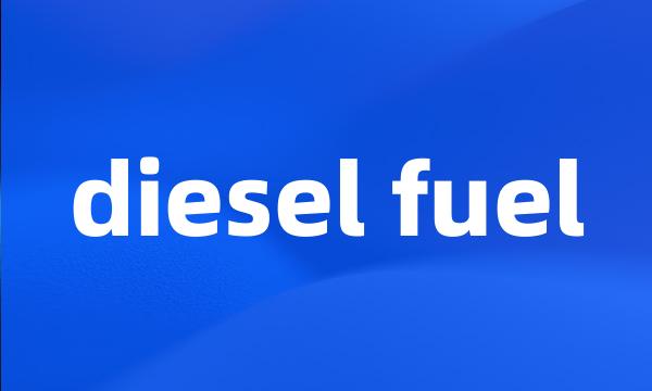 diesel fuel