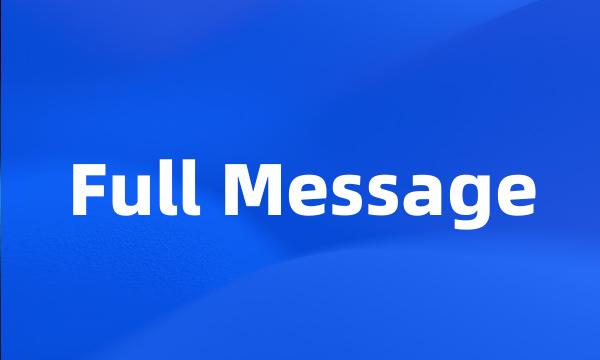 Full Message