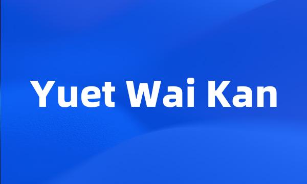 Yuet Wai Kan