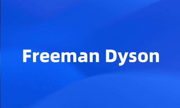 Freeman Dyson