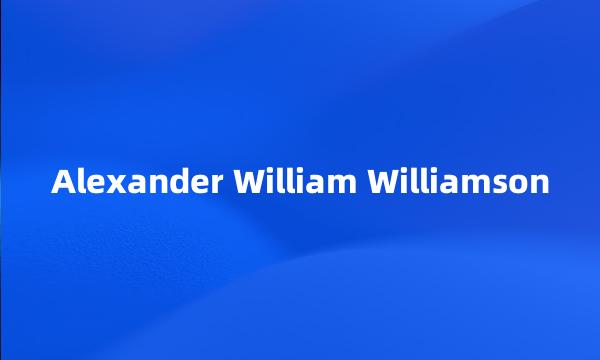 Alexander William Williamson