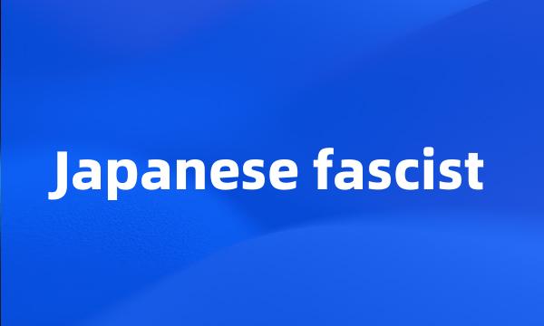 Japanese fascist