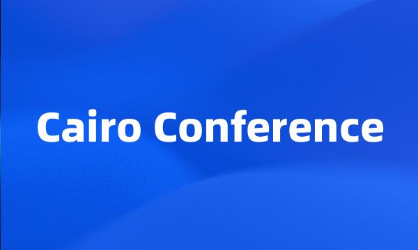 Cairo Conference