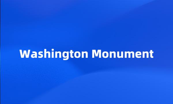 Washington Monument