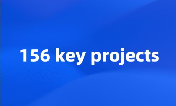 156 key projects