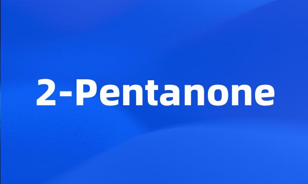 2-Pentanone