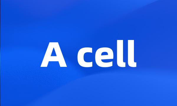 A cell