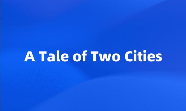 A Tale of Two Cities