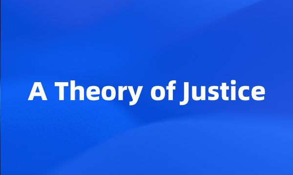 A Theory of Justice