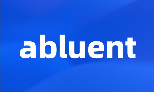 abluent