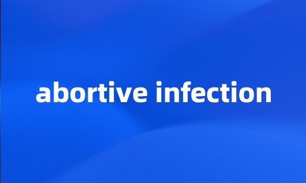 abortive infection