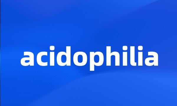 acidophilia