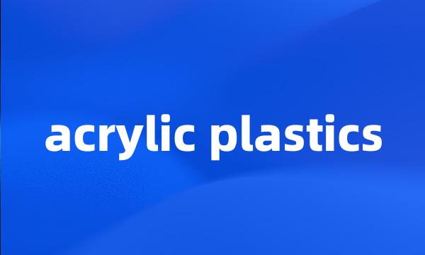 acrylic plastics