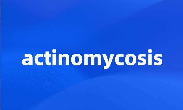 actinomycosis