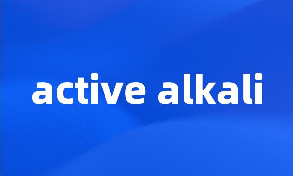 active alkali