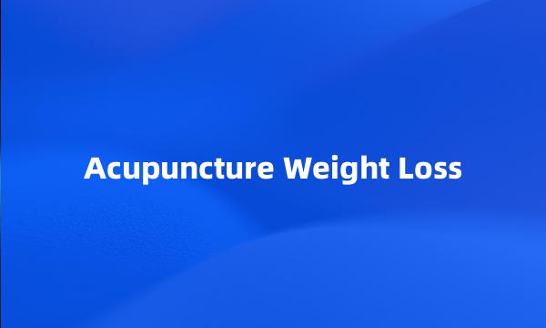 Acupuncture Weight Loss