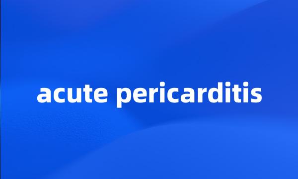 acute pericarditis