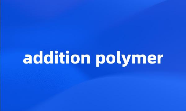 addition polymer