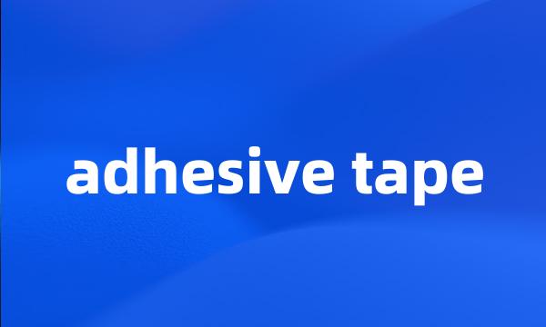 adhesive tape