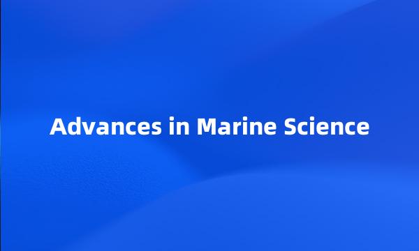 Advances in Marine Science