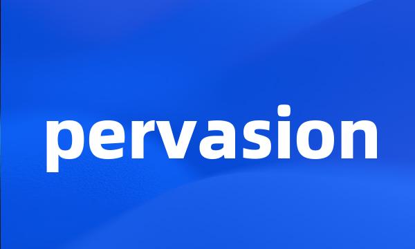 pervasion